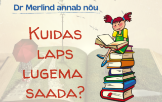 Dr Merilind annab nõu: Kuidas lapsed lugema saada?