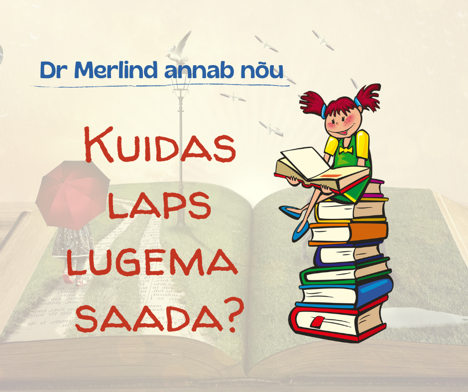 Dr Merilind annab nõu: Kuidas lapsed lugema saada?