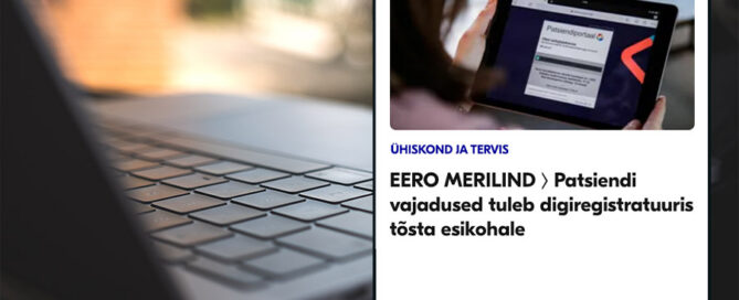 PM: EERO MERILIND: Patsiendi vajadused tuleb digiregistratuuris tõsta esikohale